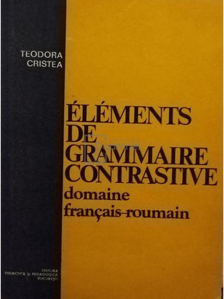 Elements de grammaire contrastive - Domaine francais-roumain
