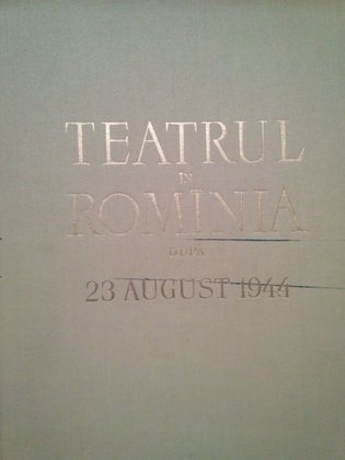Teatrul in Romania dupa 23 august 1944