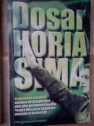 Dosar Horia Sima(1940-1946) in premiera absoluta ancheta de la Siguranta plus alte documente inedite
