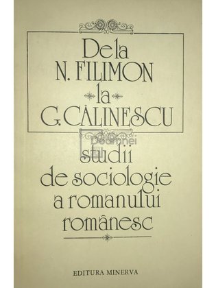 De la N. Filimon la G. Călinescu - Studii de sociologie a romanului românesc