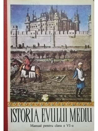 Istoria Evului Mediu - Manual pentru clasa a VI-a