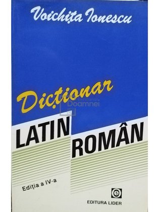 Dictionar latin-roman, editia a IV-a