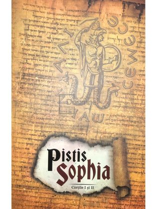Pistis Sophia - Cărțile I și II