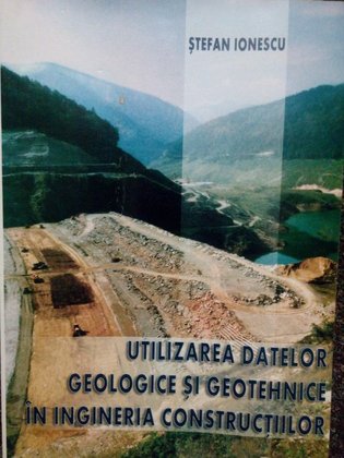 Utilizarea datelor geologice si geotehnice in ingineria constructiilor
