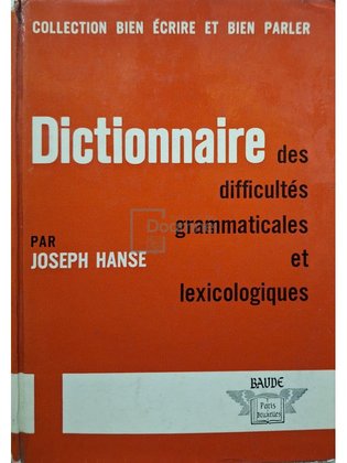 Dictionnaire des difficultes grammaticales et lexicologiques