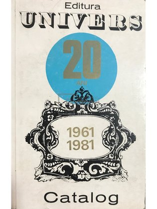 Catalog Editura Univers - 20 ani - 1961-1981
