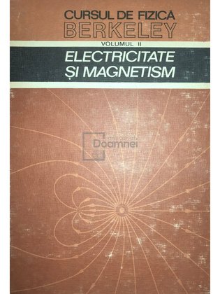 Electricitate și magnetism - Cursul de fizică Berkeley, vol. 2