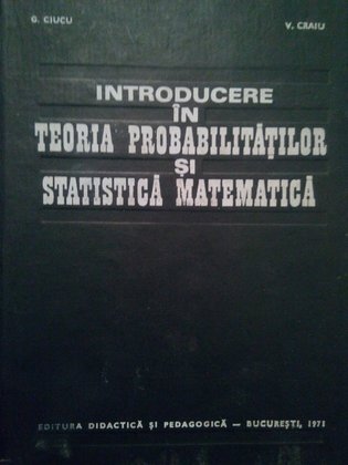 Introducere in teoria probabilitatilor si statistica matematica