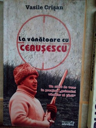 La vanatoare cu Ceausescu
