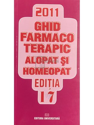 Ghid farmacoterapic alopat si homeopat, ediția 17