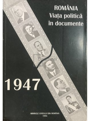 România - Viața politică în documente (1947)