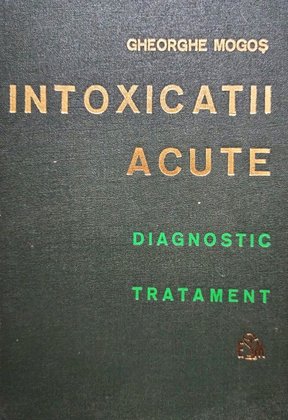 Intoxicatii acute. Diagnostic. Tratament