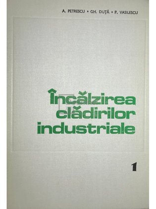 Încalzirea clădirilor industriale, vol. 1 (semnată)