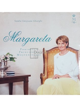 Margareta. Portretul principesei mostenitoare