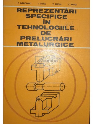 Reprezentări specifice în tehnologiile de prelucrări metalurgice