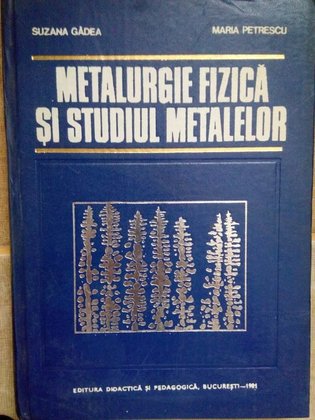 Metalurgie fizica si studiul metalelor, partea a II-a