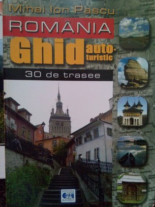 Romania. Ghid auto-turistic