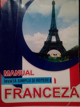 Invata simplu si repede Franceza. Manual