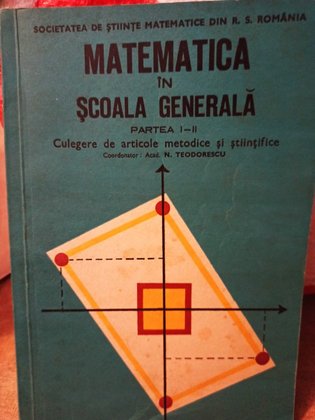 Matematica in scoala generala, partea I - II