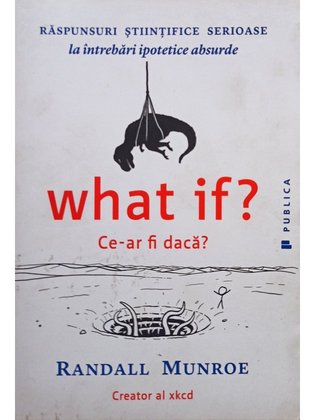 What if? Ce-ar fi daca?