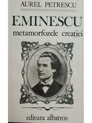 Eminescu - Metamorfozele creației