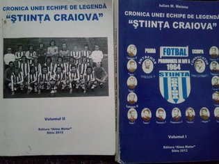 Cronica unei echipe de legenda "Stiinta Craiova", 2 vol.