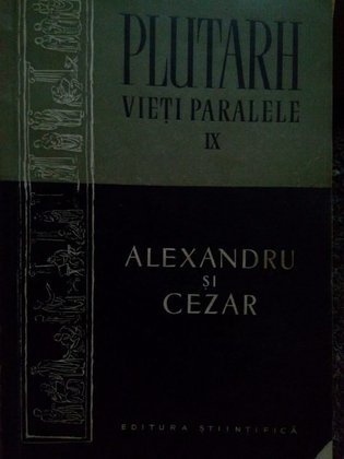 Vieti paralele, vol. IX - Alexandru si Cezar