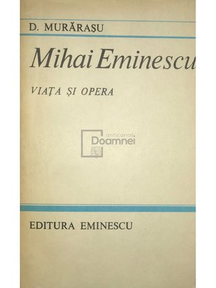 Mihai Eminescu, viața și opera