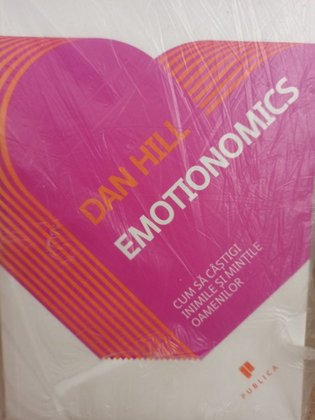 Emotionomics - Cum sa castigi inimile si mintile oamenilor