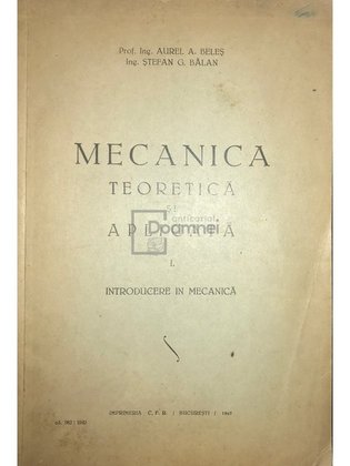 Mecanică teoretică și aplicată, vol. 1