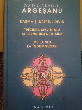 Dragos Argesanu - Karma si dreptul divin. Trezirea spirituala si constiinta de sine. De la sex la indumnezeire