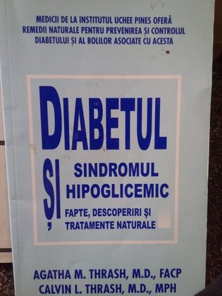 Diabetul si sindromul hipoglicemic. Fapte, descoperiri si tratamente naturale