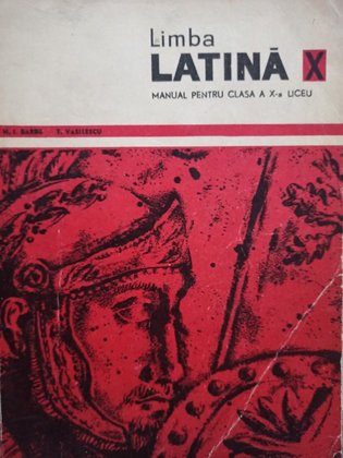 Limba latina - Manual pentru clasa a Xa liceu