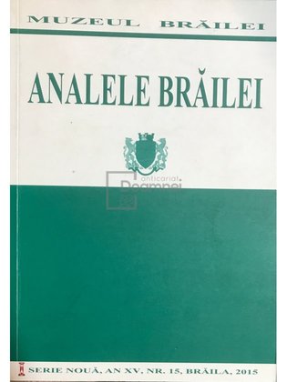 Analele Brăilei, an XV, nr. 15, 2015