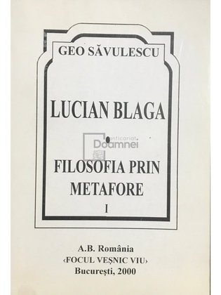 Lucian Blaga - Filosofia prin metafore, vol. 1