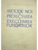 Metode noi în proiectarea și executarea fundațiilor