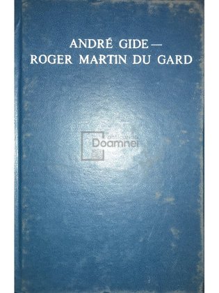 Corespondență Andre Gide - Roger Martin Du Gard