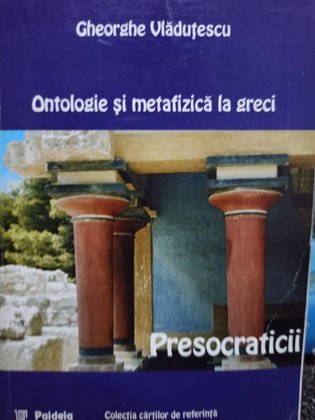 Ontologie si metafizica la greci - Presocraticii