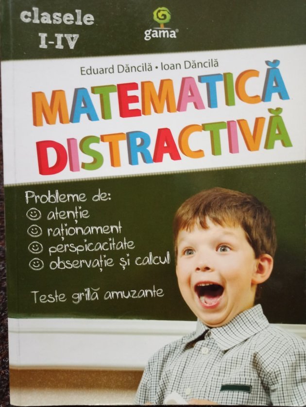 Matematica distractiva - Clasele I - IV