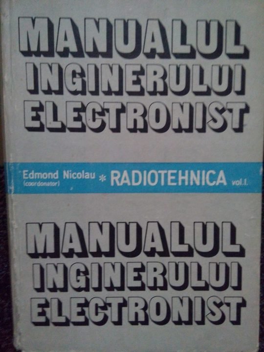 Manualul inginerului electronist vol. I