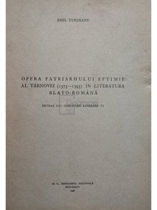 Opera Patriarhului Eftimie al Tarnovei (1375 - 1393) in literatura slavo-romana (semnata)