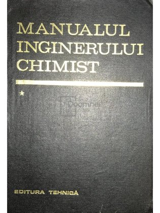 Manualul inginerului chimist, vol. 1