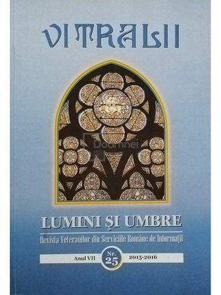 Vitralii - Lumini si umbre, anul VII, nr. 25, 2015-2016