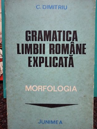 Gramatica limbii romane explicata - Morfologia