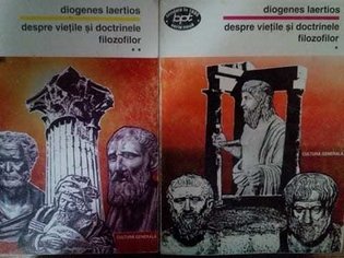 Despre vietile si doctrinele filozofilor, 2 vol.