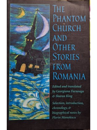 The phantom Church and other stories from Romania (semnata)