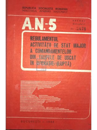 A.N.-5 regulamentul activității de stat major a comandamentelor din trupele de uscat în operație(luptă)