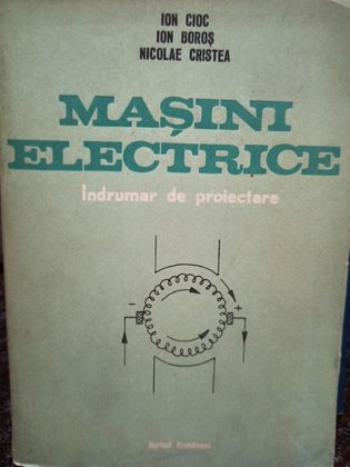 Masini electrice - Indrumar de proiectare, vol. I