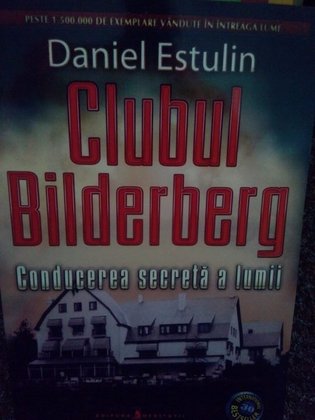Clubul Bilderberg. Conducerea secreta a lumii