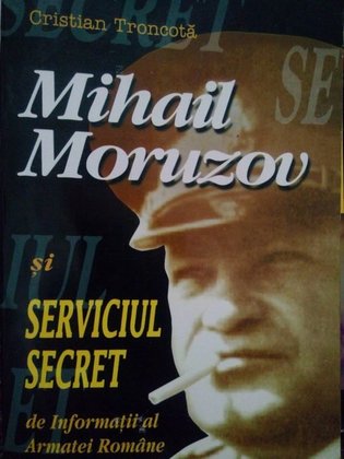 Mihail Moruzov si serviciul secret(semnatura autorului)